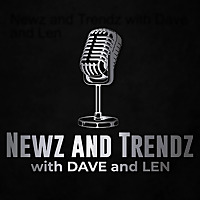 ⭐️🎙 Newz and Trendz with Dave and Len: Black News Roundup