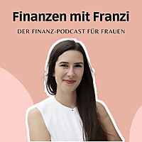 Finanzen mit Franzi - für Frauen, die ihre Finanzen meistern wollen