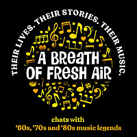 '60s '70s '80s - Warm, Candid, Classic, Rock Interviews with Music Legends - A BREATH OF FRESH AIR