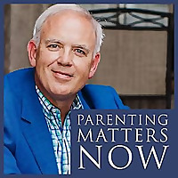 Parenting Matters Now with Dr. Roger Smith