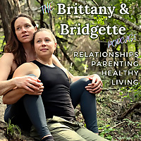 The Brittany and Bridgette Podcast