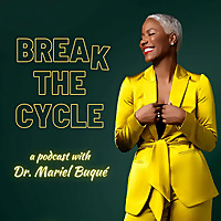 Break the Cycle with Dr. Mariel