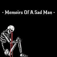 Memoirs Of A Sad Man