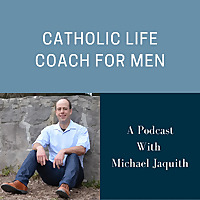 Catholic Life Coach For Men