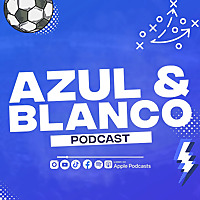 Azul & Blanco Podcast