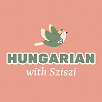 Hungarian with Sziszi