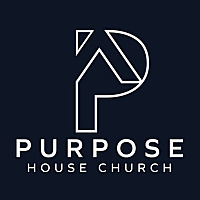 Purpose House Church Podcast