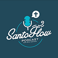 SantoFlow Podcast
