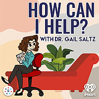 How Can I Help? - with Dr. Gail Saltz