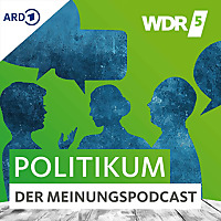 Politikum – Der Meinungspodcast von WDR 5