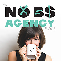 No BS Agency Podcast