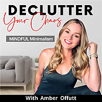 Declutter Your Chaos - Mindful Minimalism