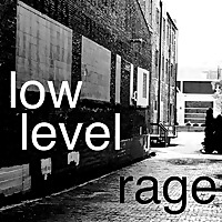 Low Level Rage