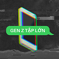 Gen Z Tập Lớn