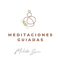 Meditaciones Guiadas by Michelle Zamora