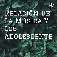 Relación De La Música Y Los Adolescentes