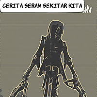 Cerita Seram Sekitar Kita