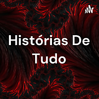 Histórias De Tudo😏
