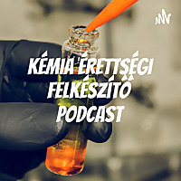 Kémia érettségi felkészítő podcast