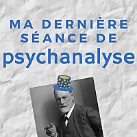 Ma dernière séance de psychanalyse
