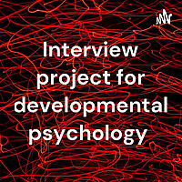Interview project for developmental psychology