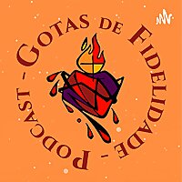 Gotas de Fidelidade Podcast