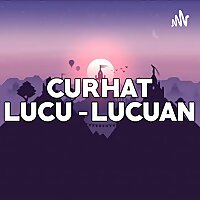 Curhat Lucu-lucuan