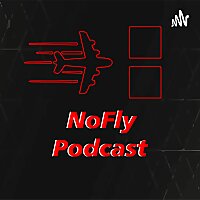 NoFly Podcast