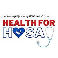Health for HOSA: a student-run Phillips Academy Medical Podcast