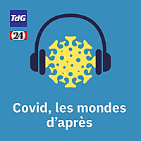 Covid, les mondes d'après