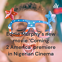 Eddie Murphy's new movie 'Coming 2 America' premiere in Nigerian Cinema
