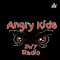 Angry Kids 24-7 Radio
