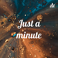 Just a minute