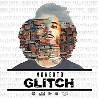 Momento GLITCH - Notícias do RAP Nacional