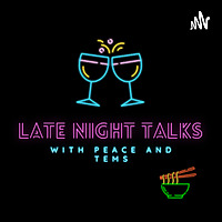 Late night talks with Peace and Tems
