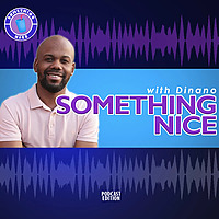 Something Nice with Dinano