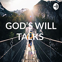 GOD'S WILL TALKS