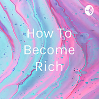 How To Become Rich