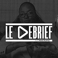 Le Debrief avec Paola Audrey