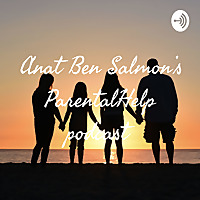 Anat Ben Salmon's ParentalHelp podcast