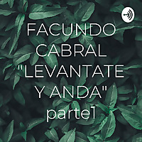 FACUNDO CABRAL "LEVANTATE Y ANDA" parte1