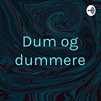 Dum og dummere