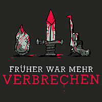 Früher war mehr Verbrechen