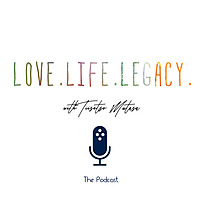 Love. Life. Legacy.