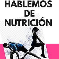 HABLEMOS DE NUTRICIÓN