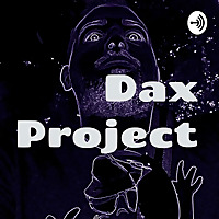 Dax Project - I miei podcast