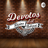 Devotos del Divino Podcast