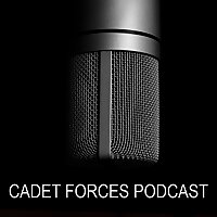 Cadet Forces Podcast