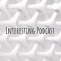 Interesting Podcast