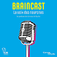 BRAINCAST - La voix des neurones